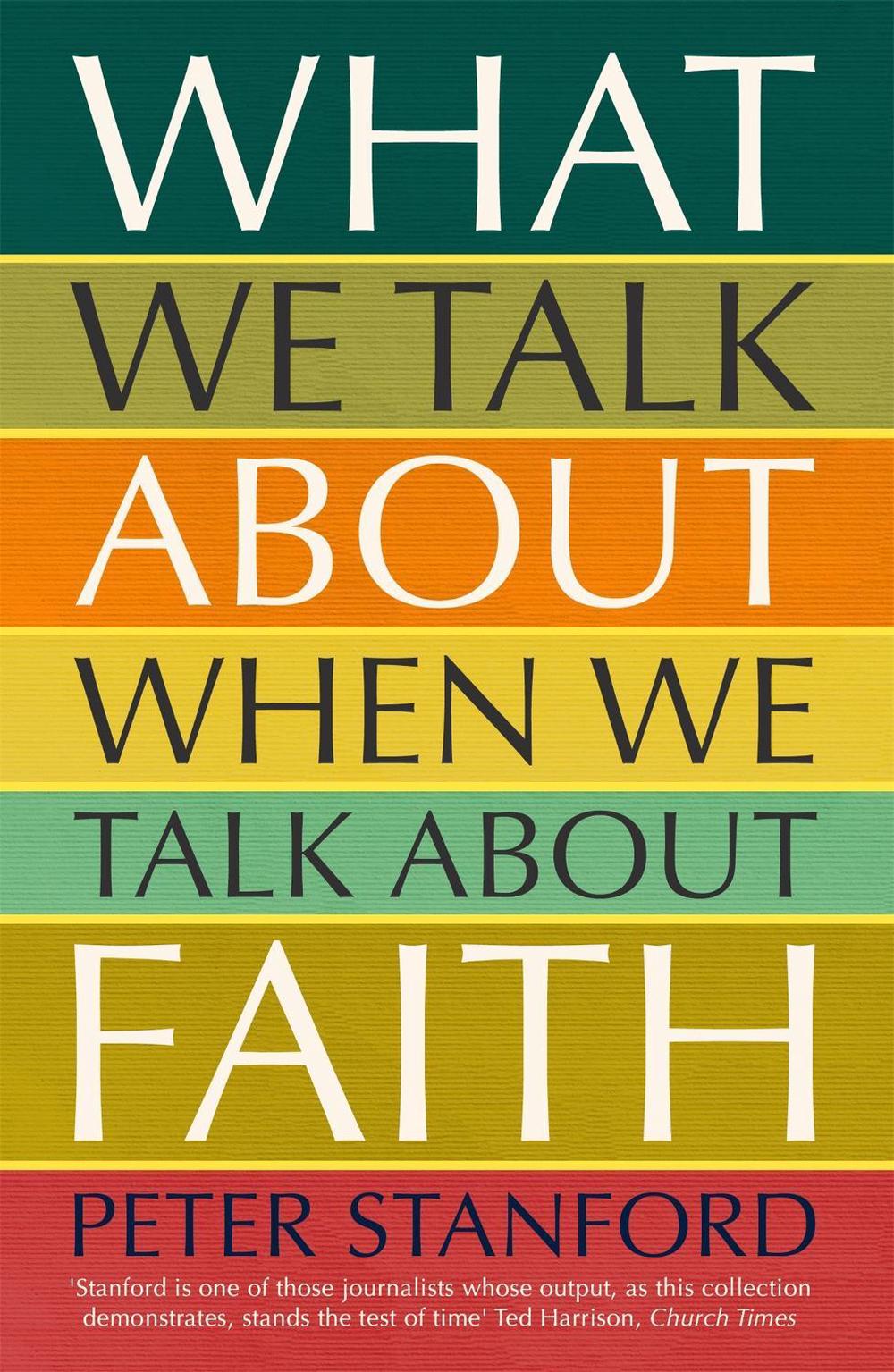 What We Talk about when We Talk about Faith by Peter Stanford - ISBN: 9781473678293