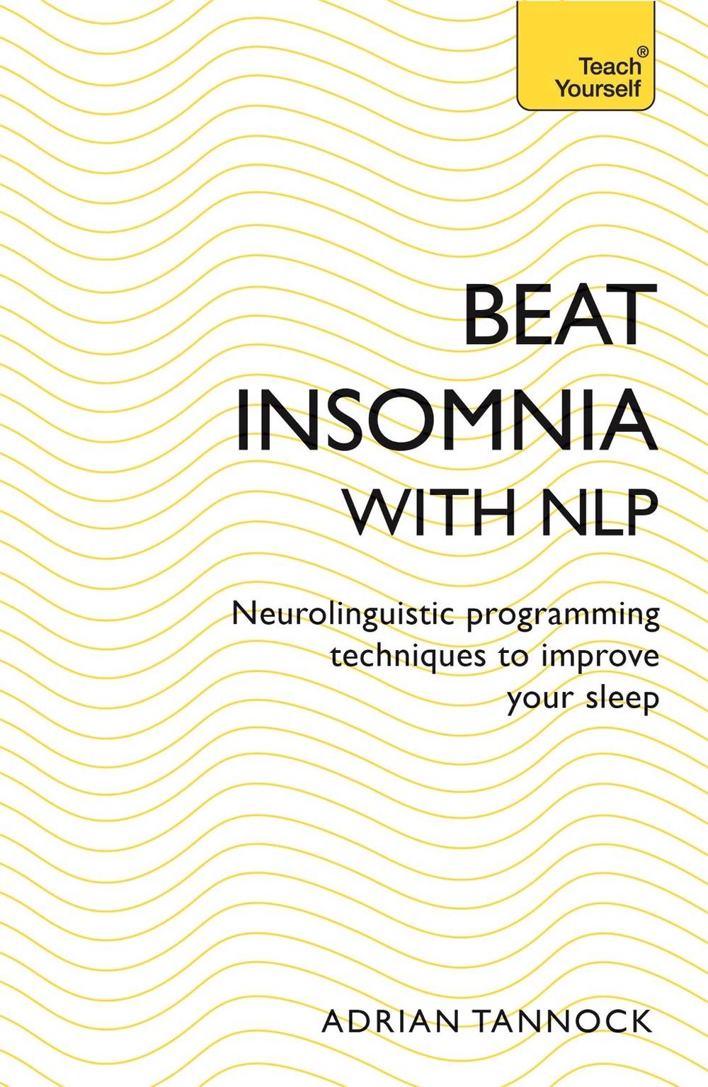 Beat Insomnia with NLP by Adrian Tannock - ISBN: 9781473679351