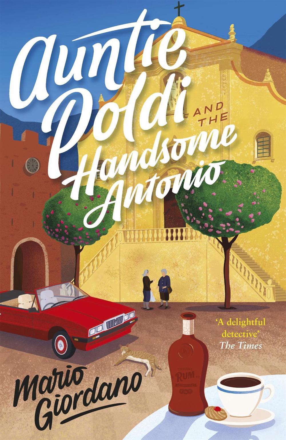 Auntie Poldi and the Handsome Antonio by Mario Giordano - ISBN: 9781473680609