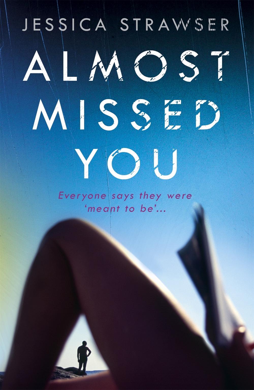 Almost Missed You by Jessica Strawser - ISBN: 9781473682269