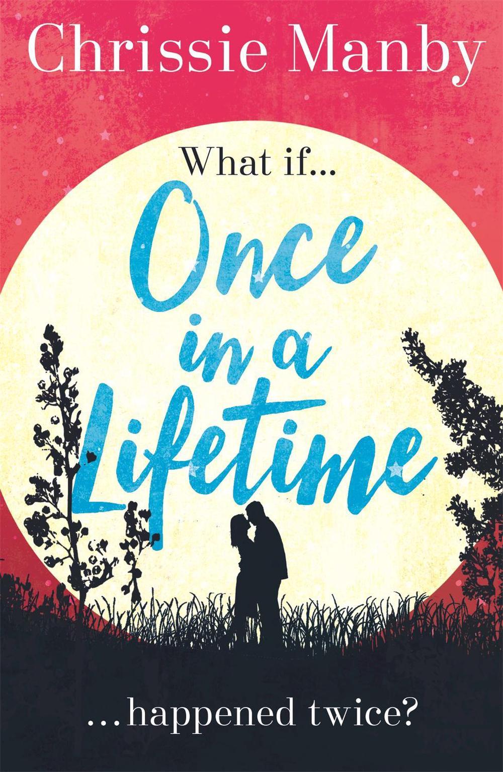 Once in a Lifetime by Chrissie Manby - ISBN: 9781473682931