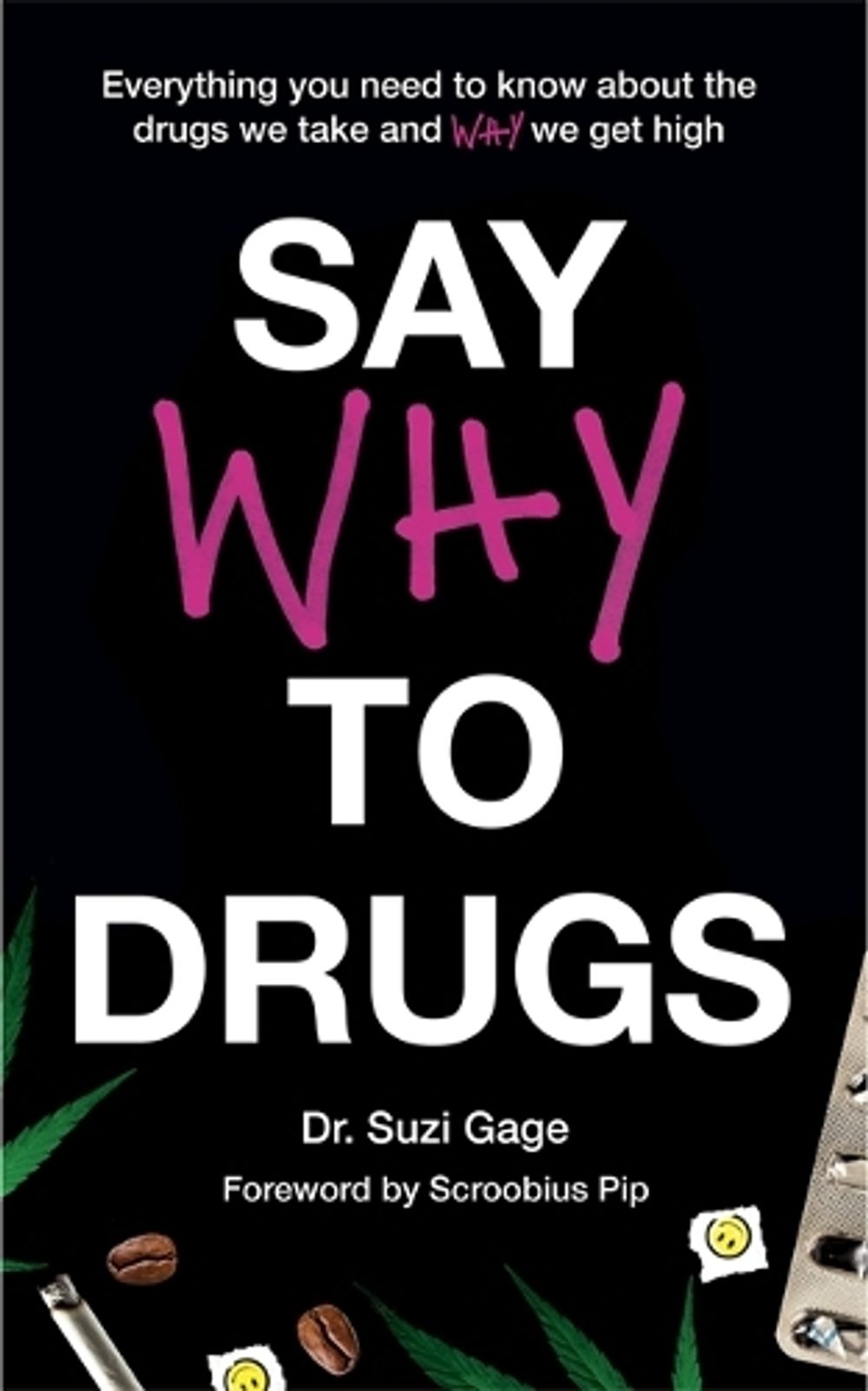 Say Why to Drugs by Dr Suzi Gage - ISBN: 9781473686236