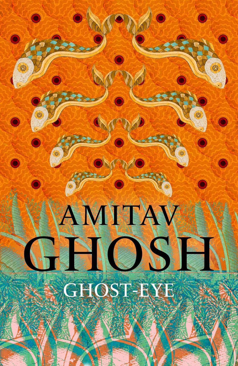 Ghost-Eye by Amitav Ghosh - ISBN: 9781473686694