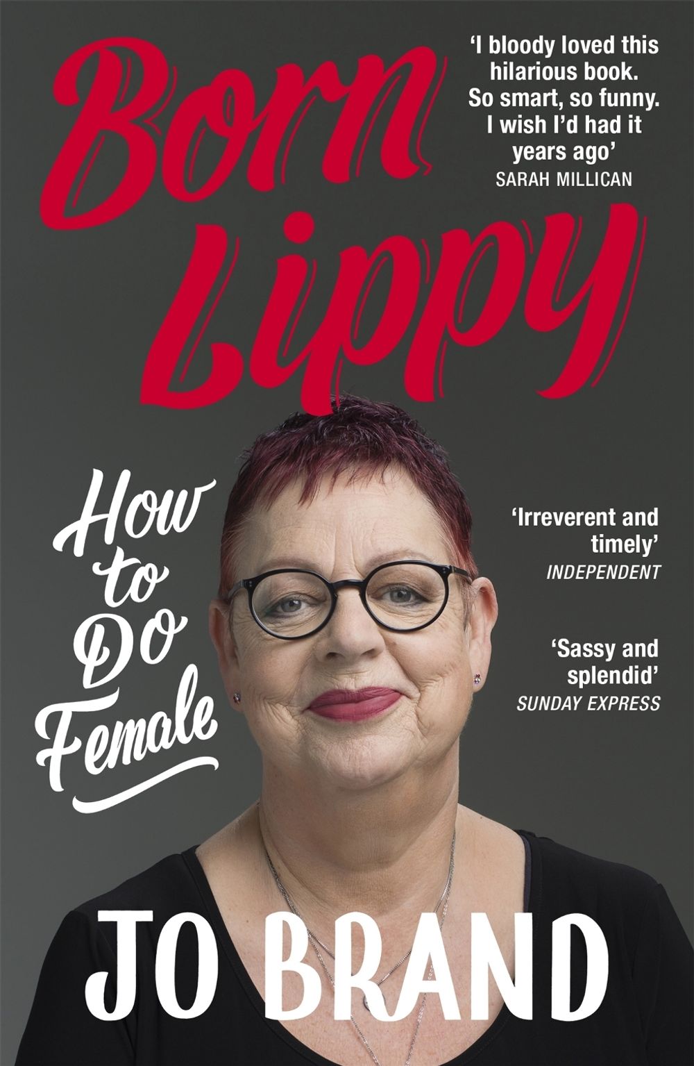 Born Lippy by Jo Brand - ISBN: 9781473687738