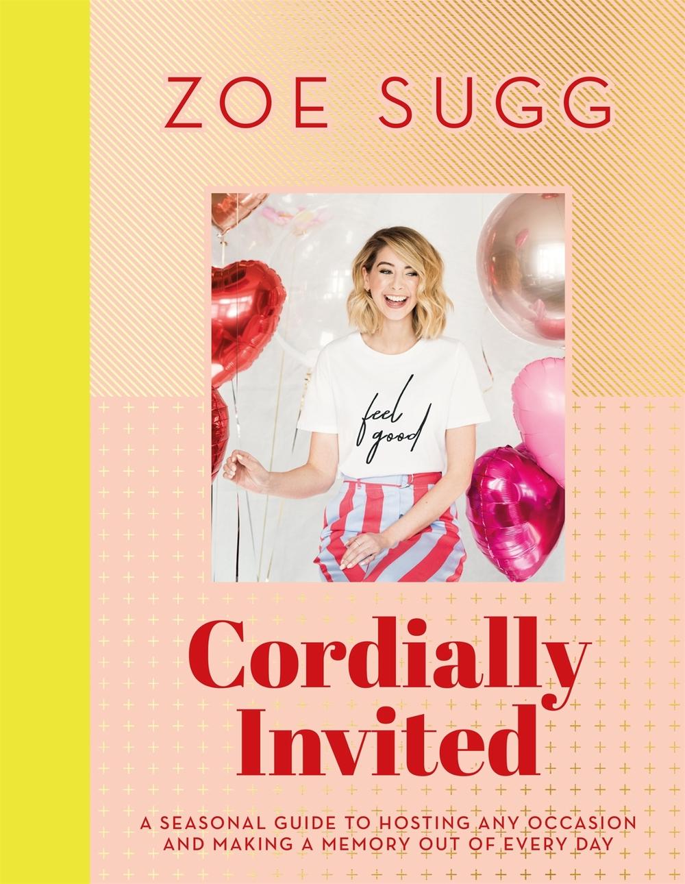 Cordially Invited: A seasonal guide to celebrations and hosting, perfect for festive planning, crafting and baking in the run up to Christmas 2025! by Zoe Sugg - ISBN: 9781473687776