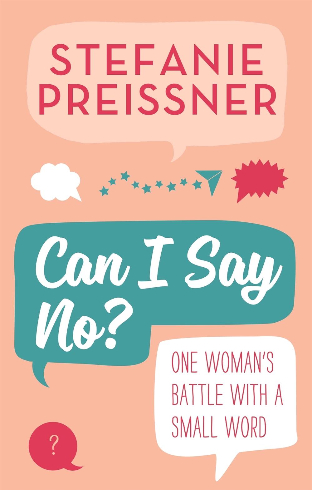 Can I Say No? by Stefanie Preissner - ISBN: 9781473687882