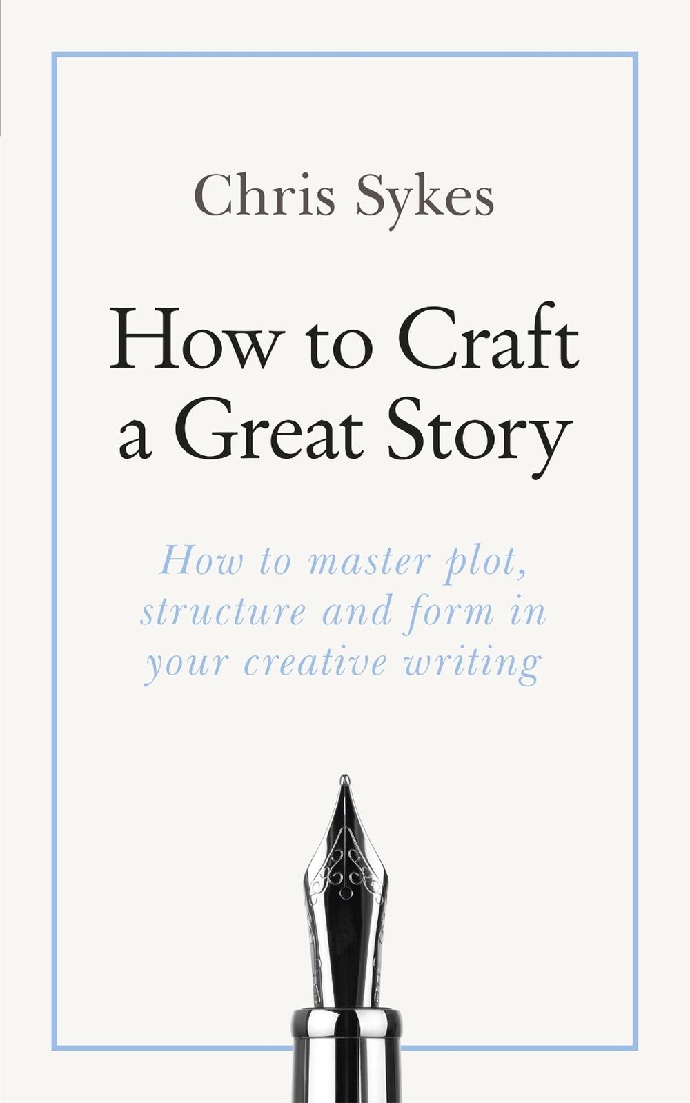How to Craft a Great Story, 9781473688452