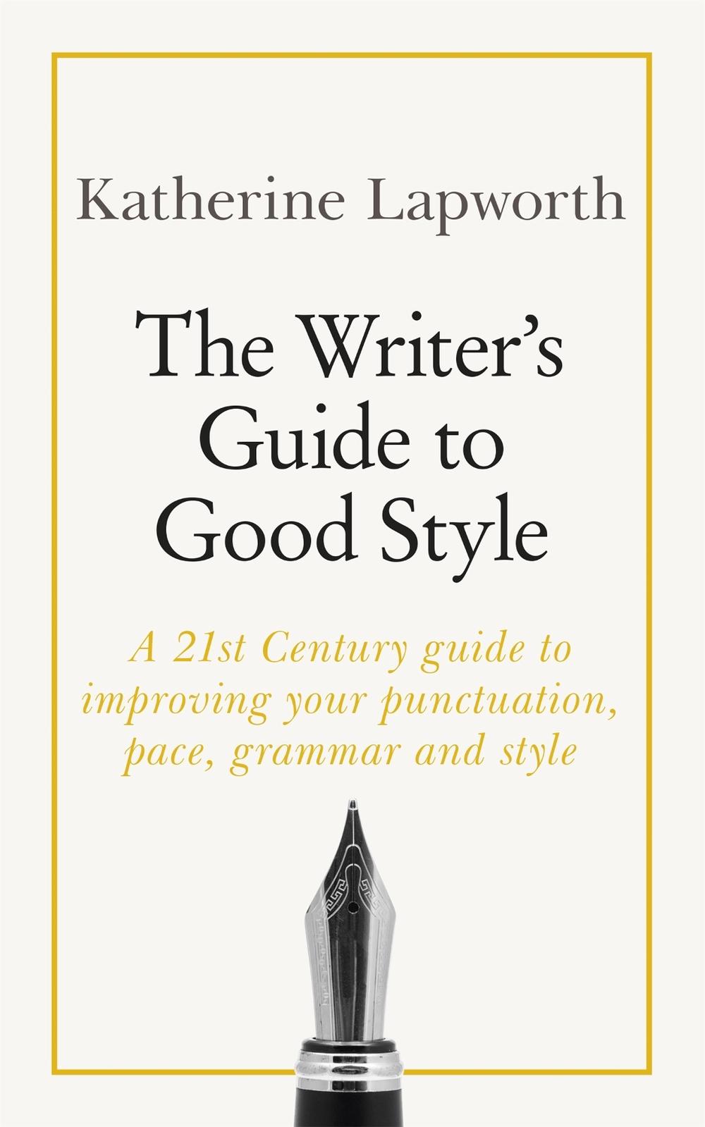 The Writer's Guide to Good Style, 9781473688490