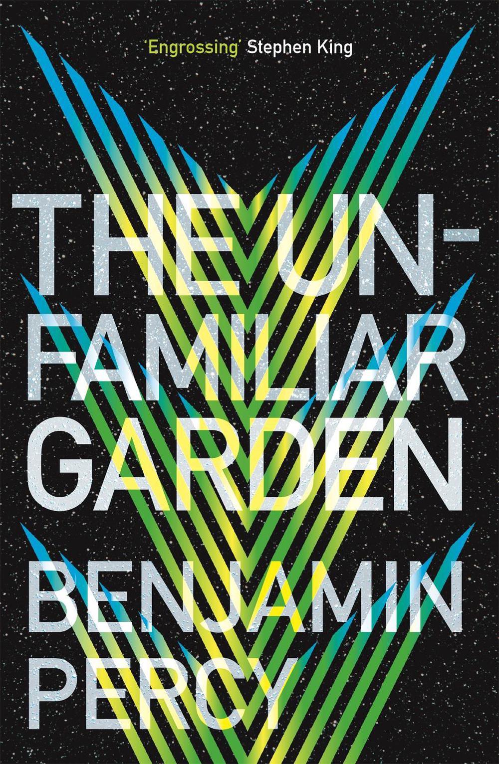 The Unfamiliar Garden by Benjamin Percy - ISBN: 9781473690158