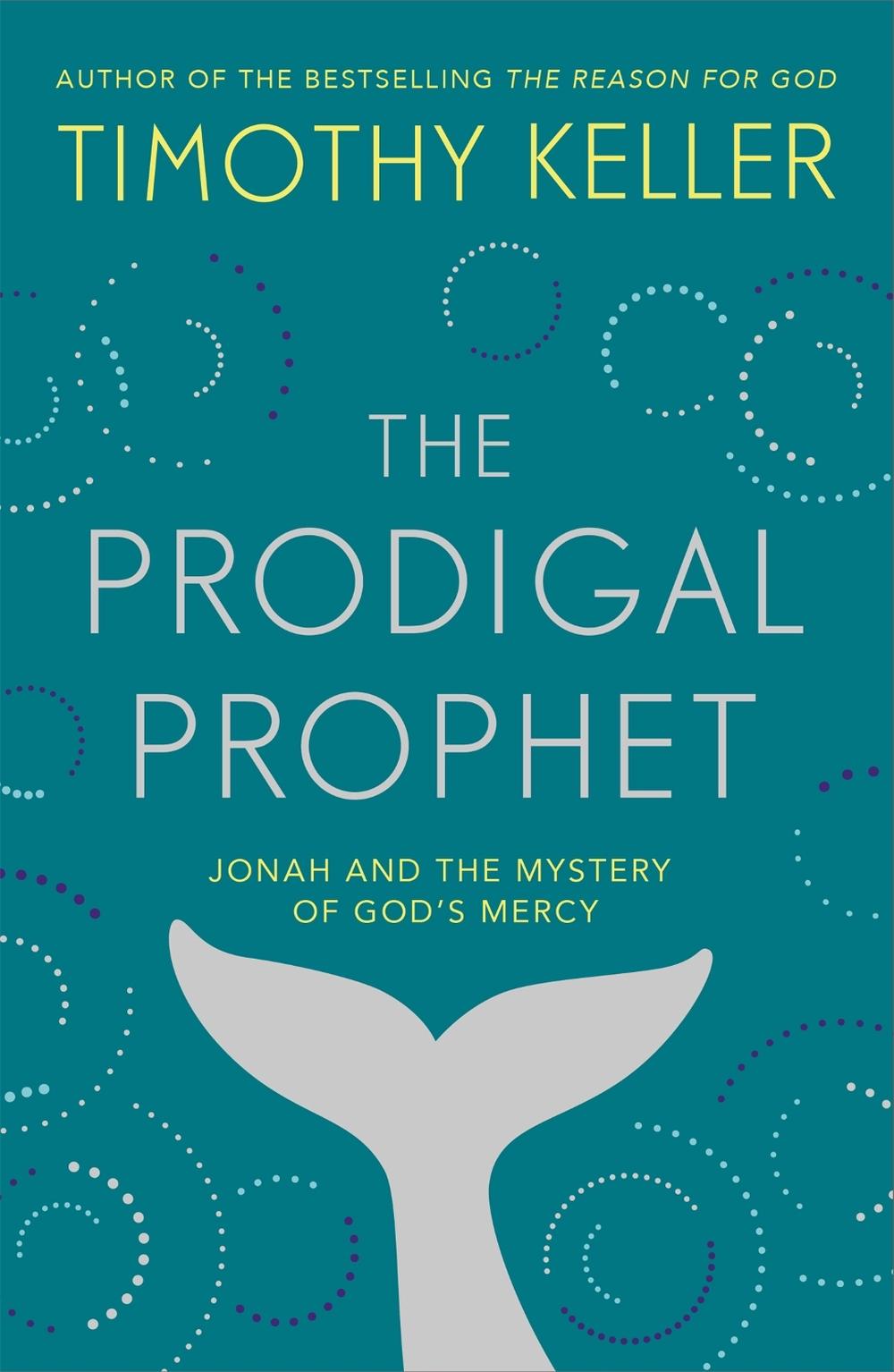 The Prodigal Prophet by Timothy Keller - ISBN: 9781473690516