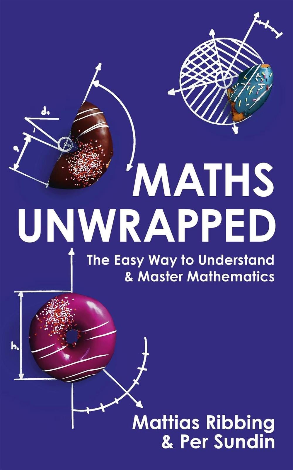 Maths Unwrapped by Mattias Ribbing - ISBN: 9781473696129