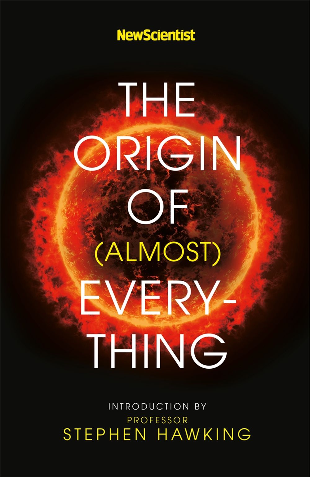 New Scientist: The Origin of (almost) Everything by New Scientist - ISBN: 9781473696266
