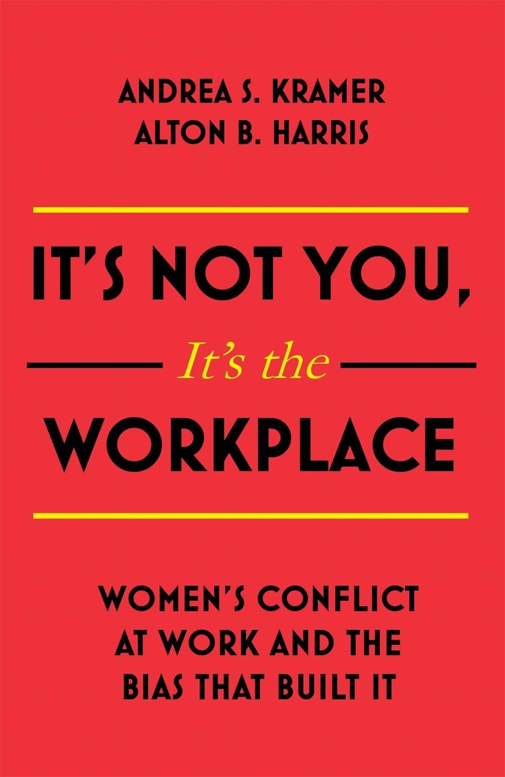 It's Not You, It's the Workplace by Alton B. Harris - ISBN: 9781473697270
