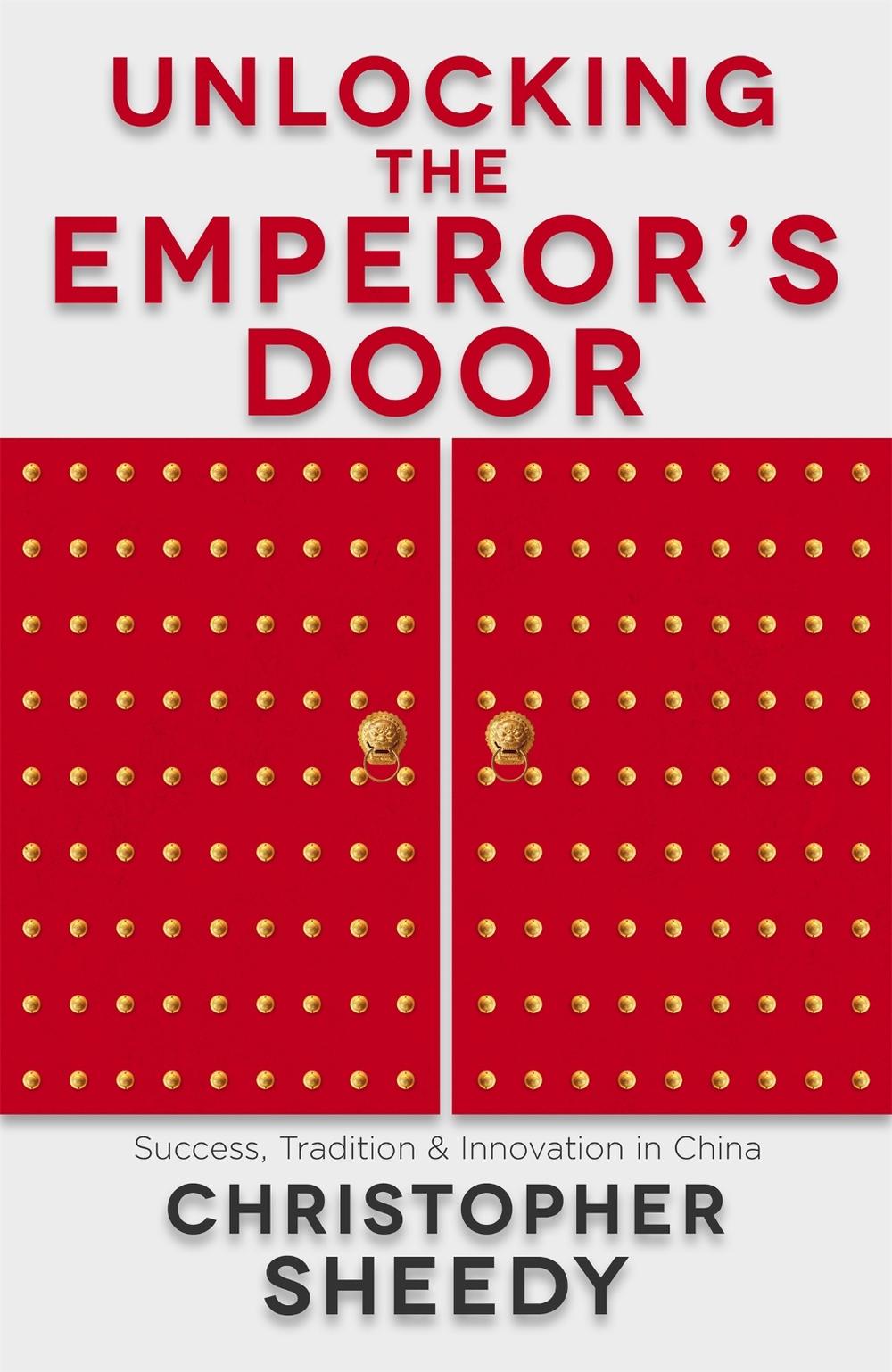 Unlocking the Emperor's Door by Christopher Sheedy - ISBN: 9781473698390