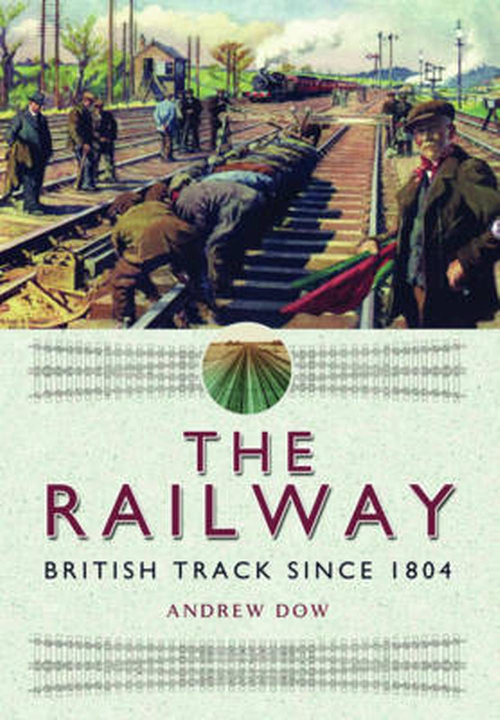 Railway - British Track Since 1804, 9781473822573