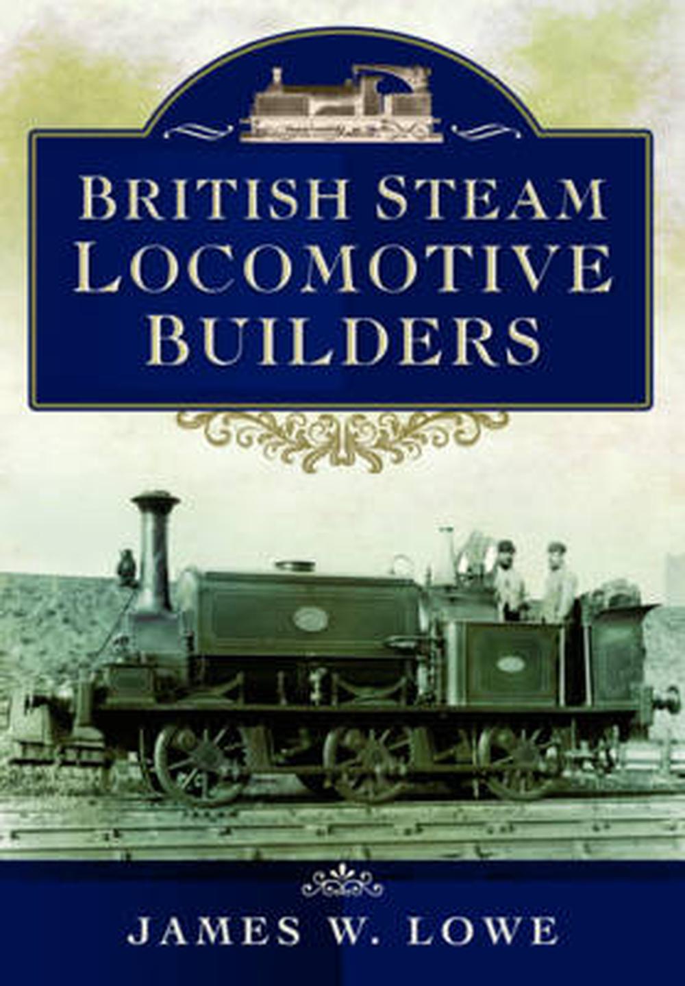 British Steam Locomotive Builders, 9781473822894