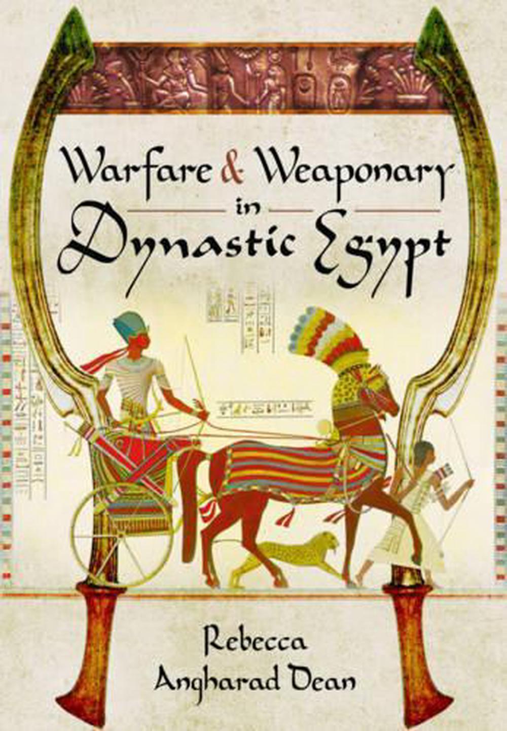 Warfare and Weaponry in Dynastic Egypt, 9781473823556