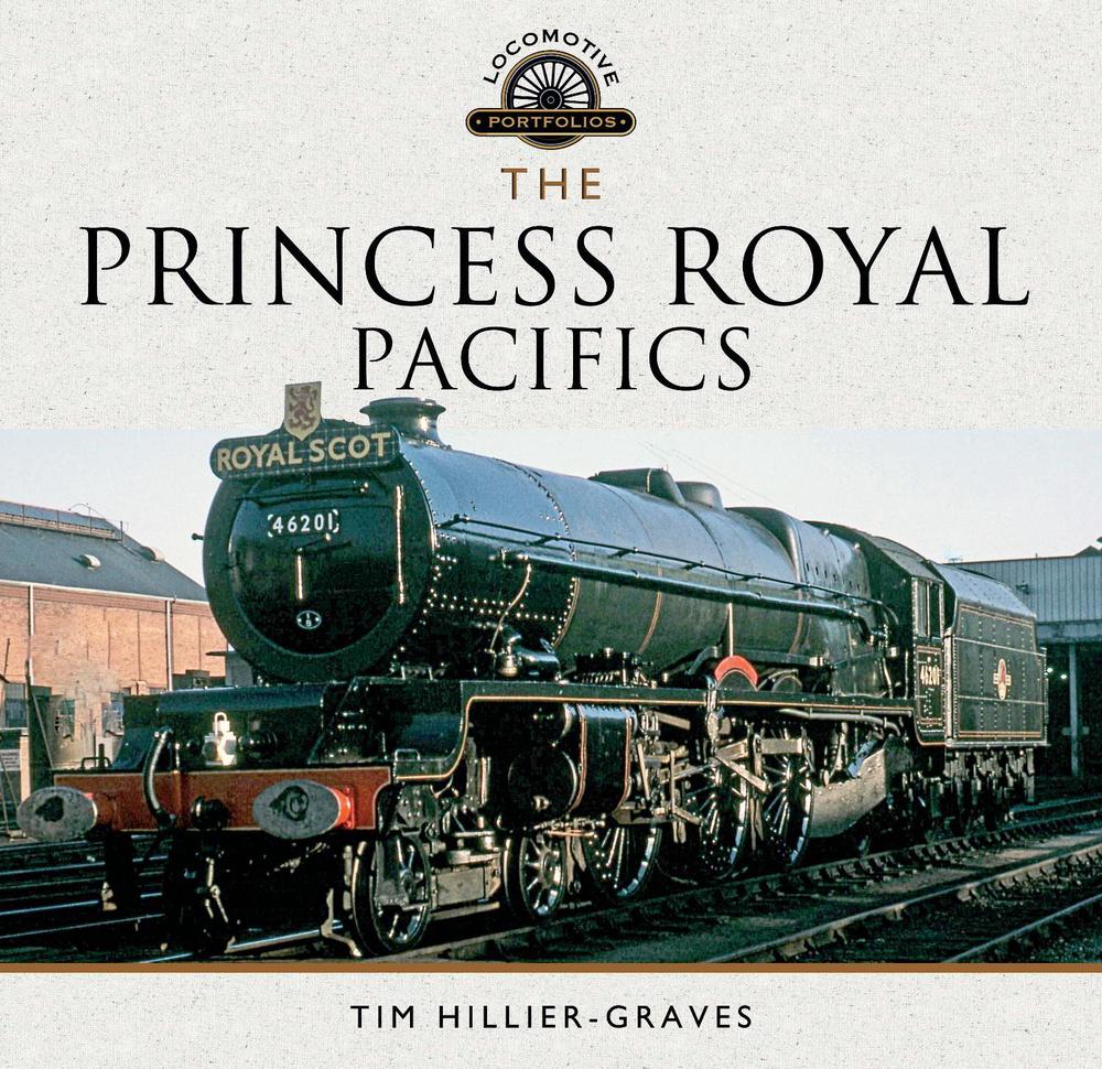 The Princess Royal Pacifics, 9781473885783