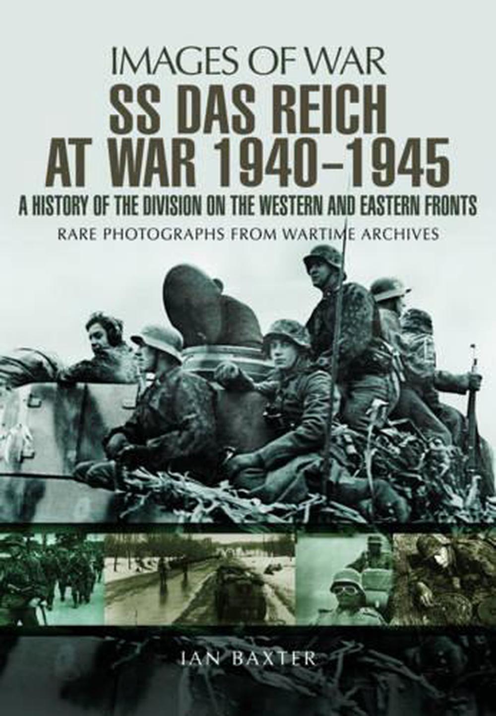SS Das Reich At War 1939-1945: History of the Division, 9781473890893