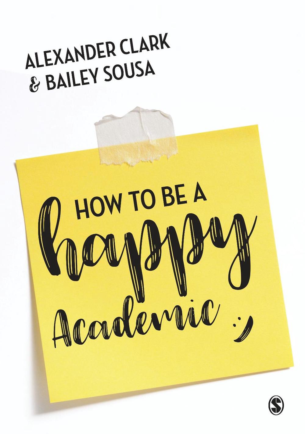 How to Be a Happy Academic, 9781473978805