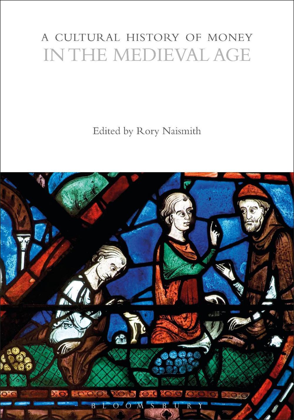 A Cultural History of Money in the Medieval Age, 9781474237109