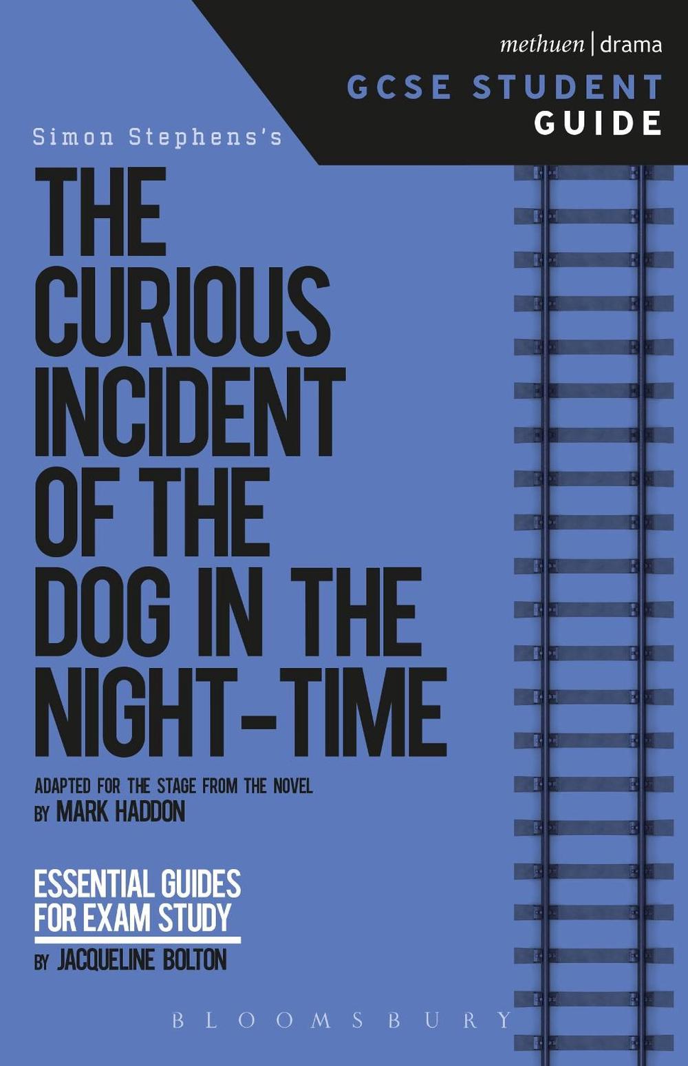 The Curious Incident of the Dog in the Night-Time GCSE Student Guide by Jacqueline Bolton - ISBN: 9781474240598