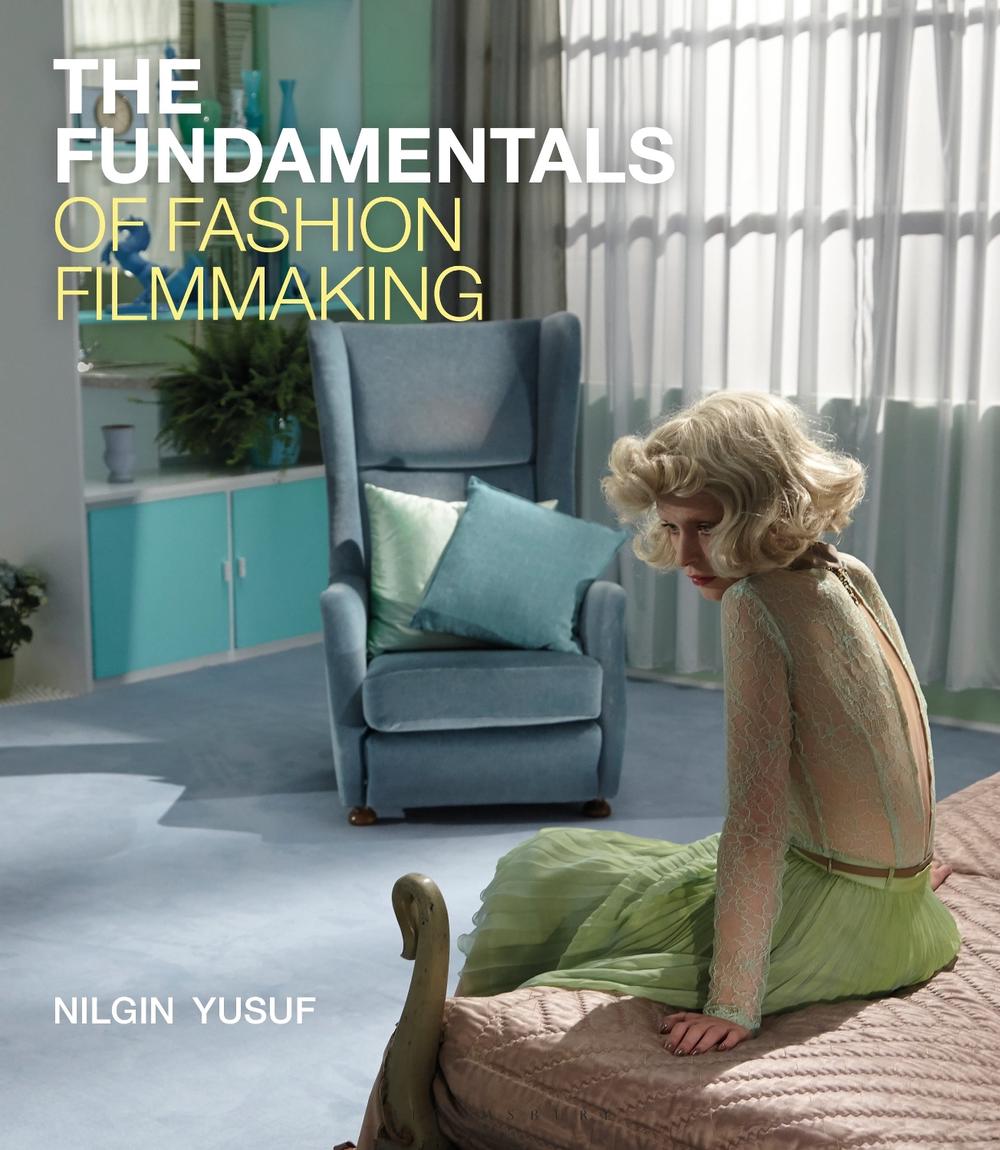 The Fundamentals of Fashion Filmmaking, 9781474242370