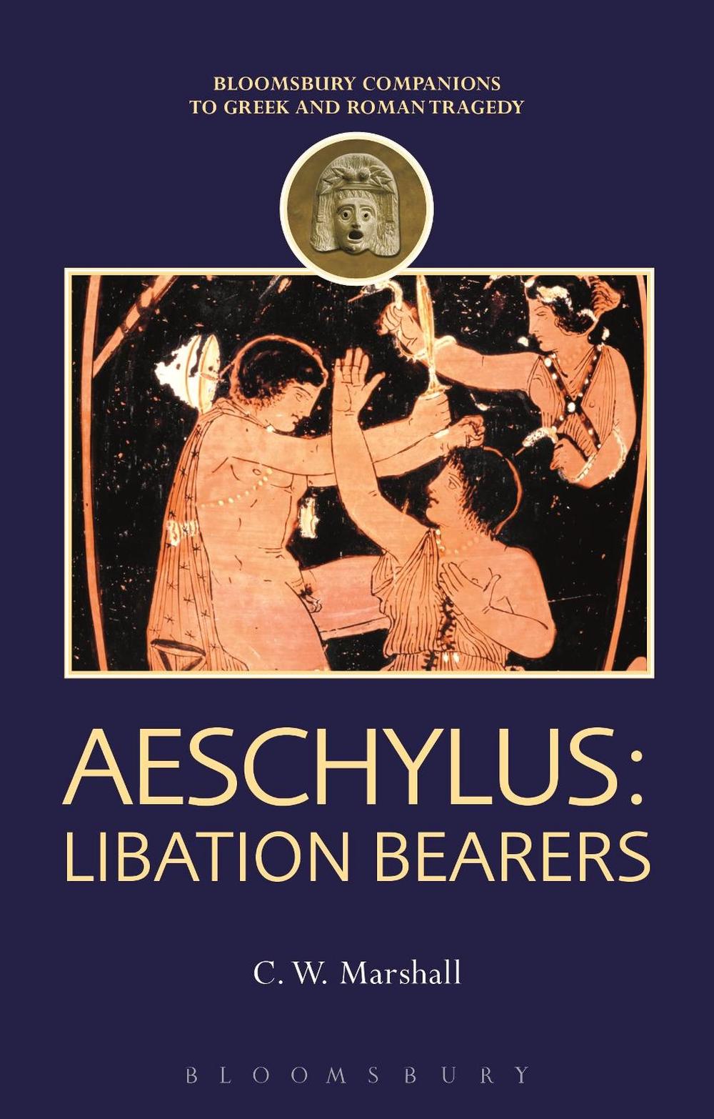 Aeschylus: Libation Bearers, 9781474255066