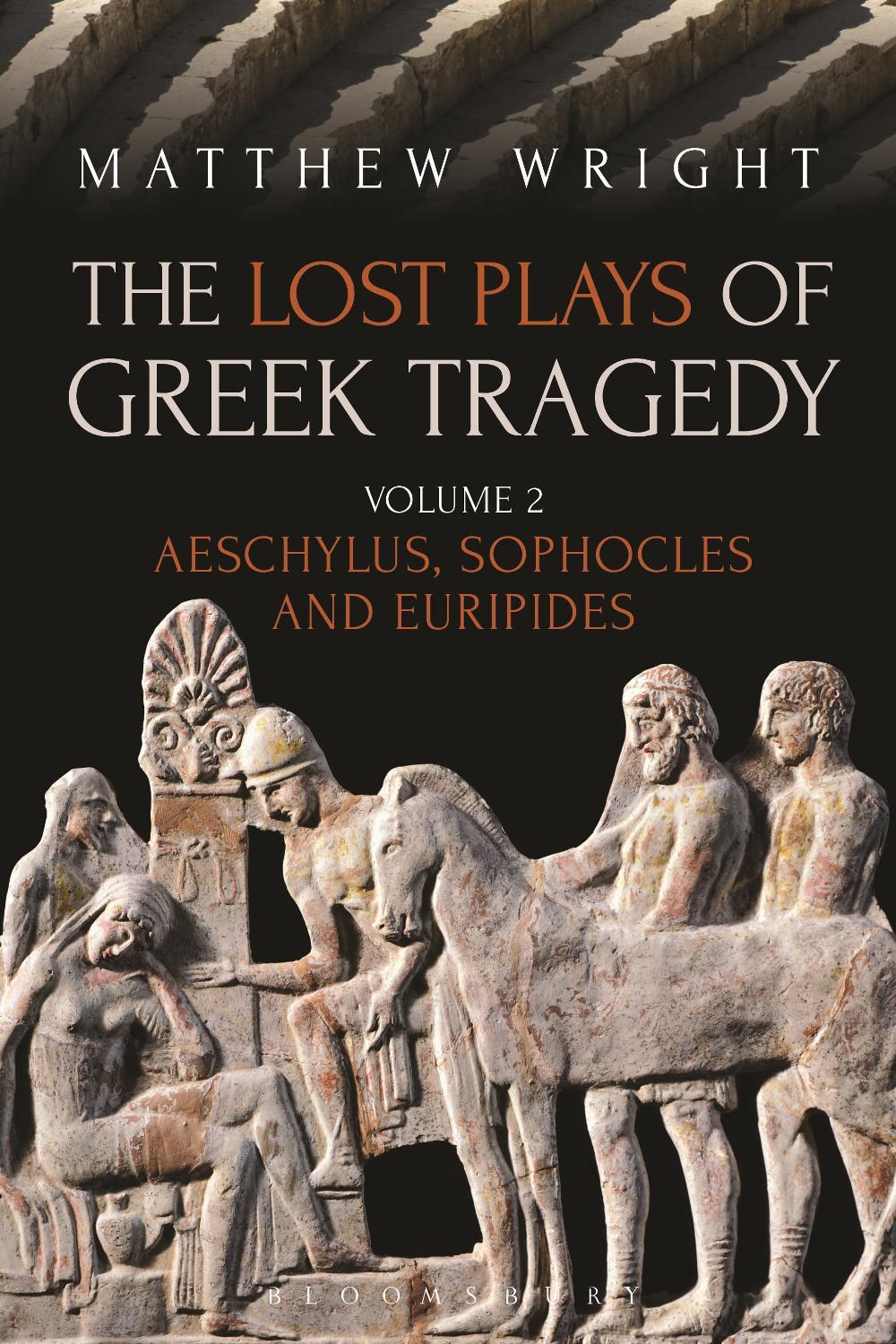 The Lost Plays of Greek Tragedy (Volume 2), 9781474276474
