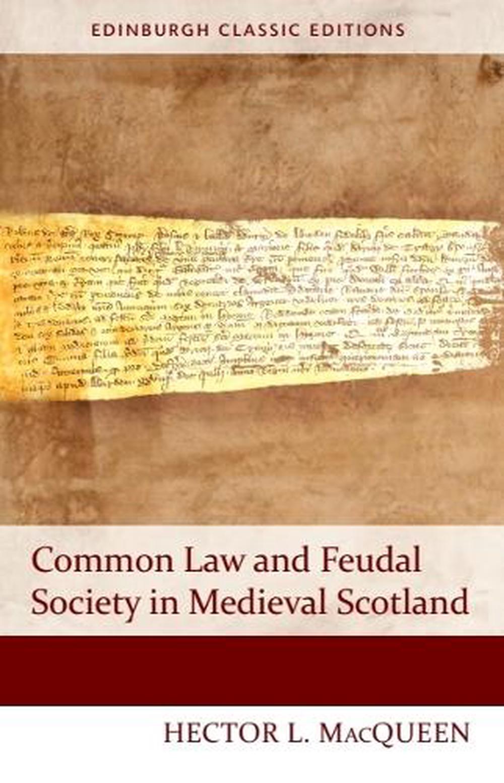 Common Law and Feudal Society in Medieval Scotland, 9781474407465