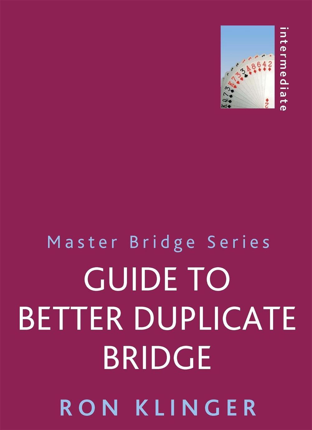 Guide To Better Duplicate Bridge, 9781474600699