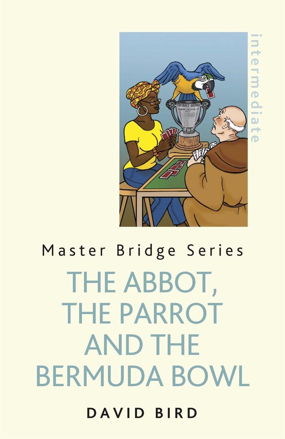 The Abbot, The Parrot and the Bermuda Bowl, 9781474600781