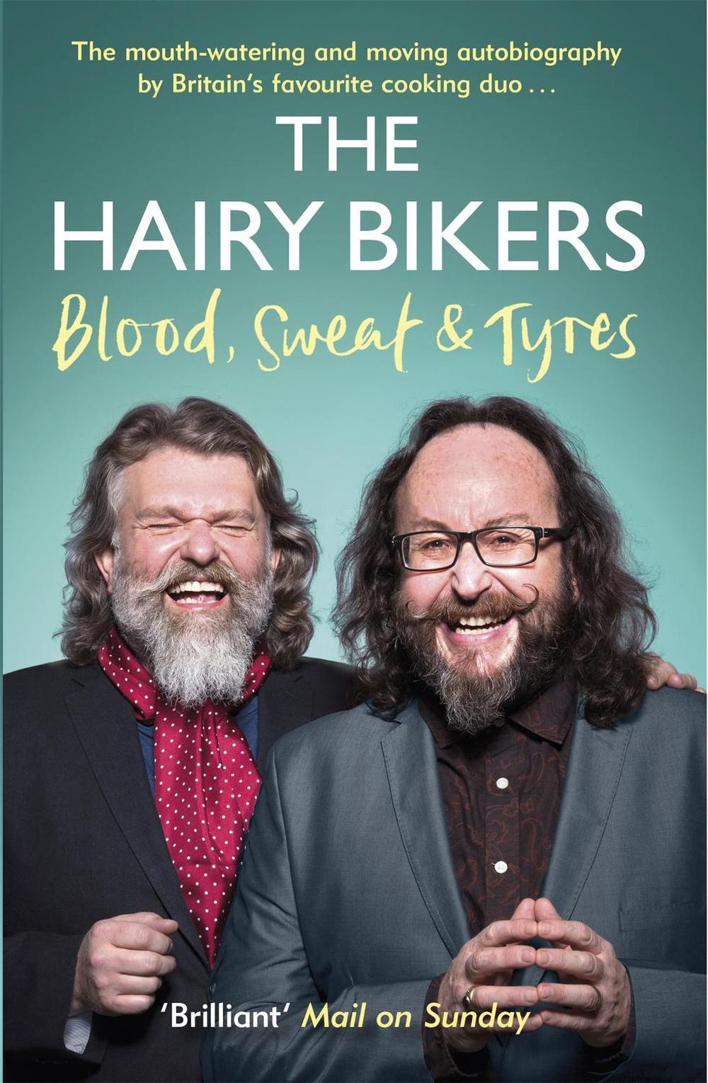 The Hairy Bikers Blood, Sweat and Tyres by Hairy Hairy Bikers - ISBN: 9781474601429
