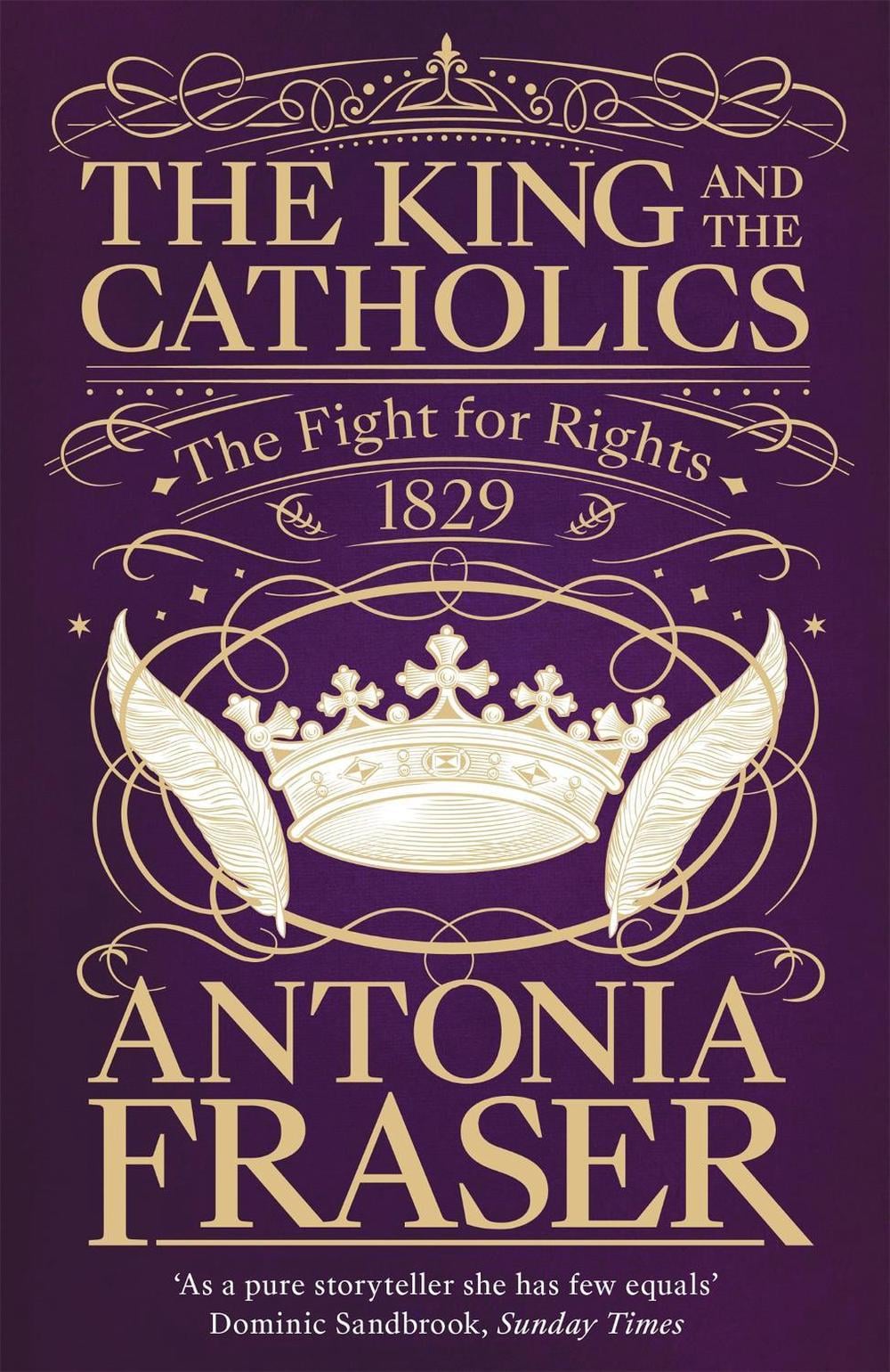 The King and the Catholics by Lady Antonia Fraser - ISBN: 9781474601948