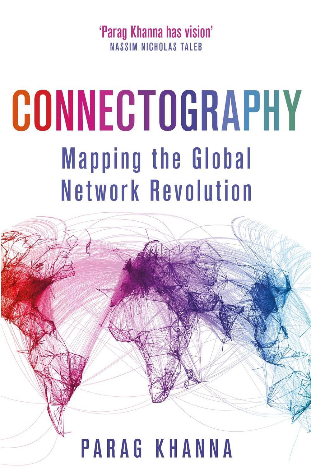 Connectography by Parag Khanna - ISBN: 9781474604253