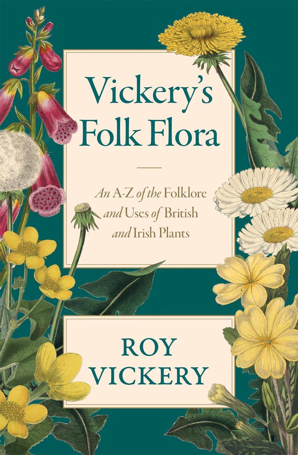 Vickery's Folk Flora by Roy Vickery - ISBN: 9781474604628