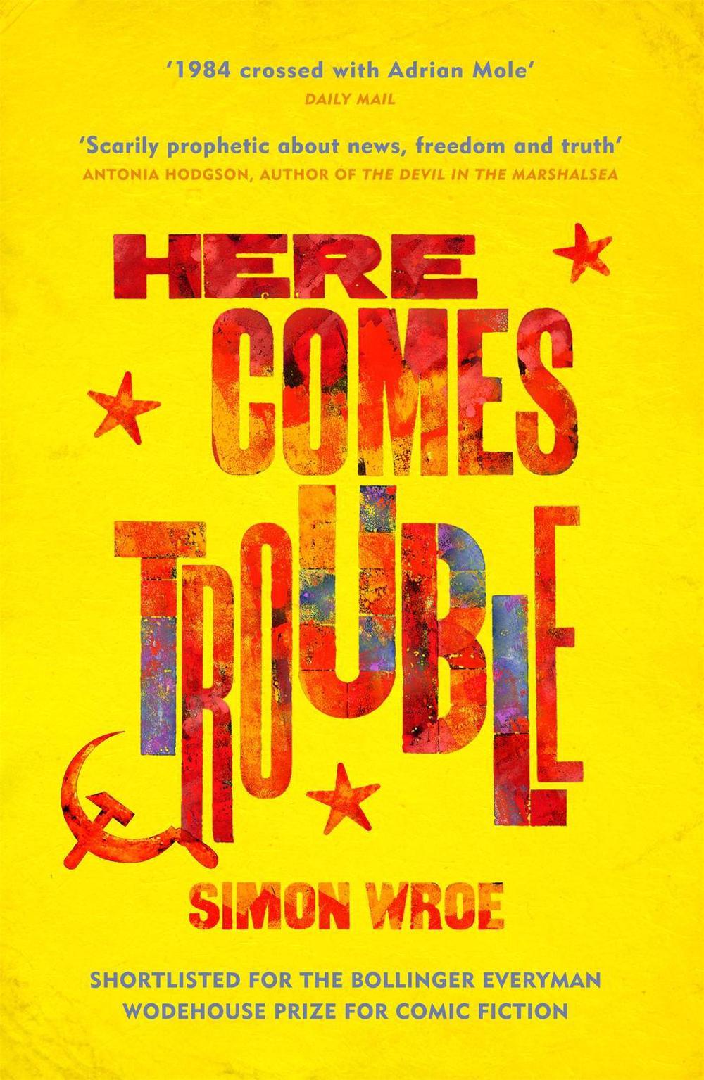 Here Comes Trouble by Simon Wroe - ISBN: 9781474604970