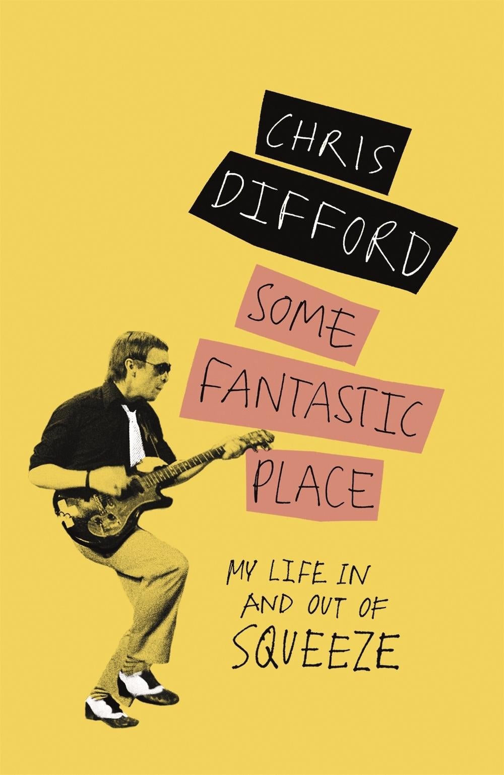 Some Fantastic Place by Chris Difford - ISBN: 9781474605687