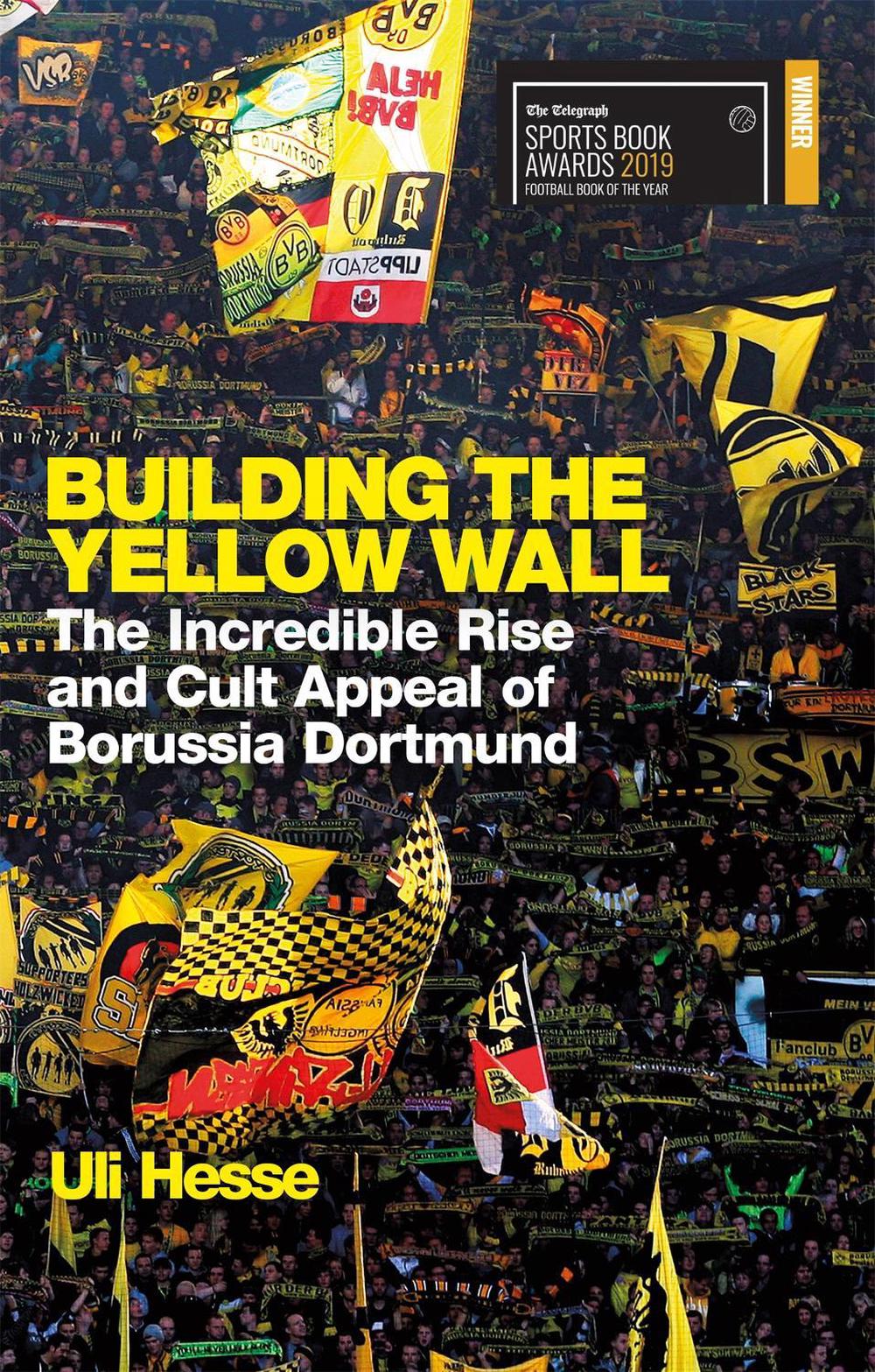 Building the Yellow Wall by Uli Hesse - ISBN: 9781474606257