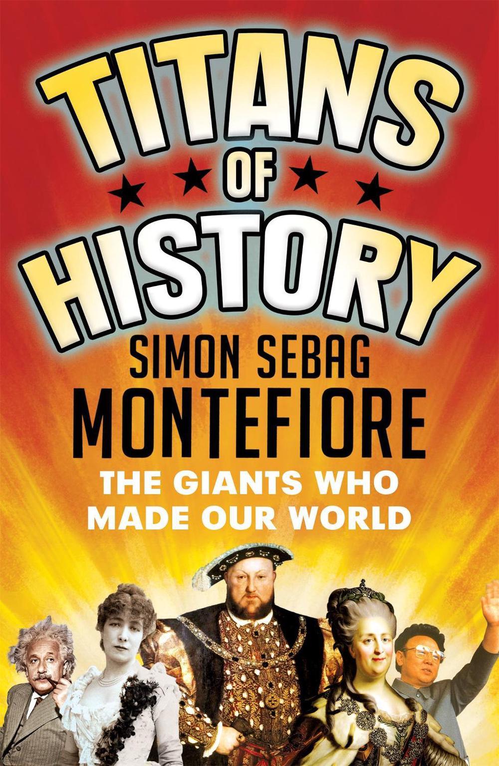 Titans of History by Simon Sebag Montefiore - ISBN: 9781474606462