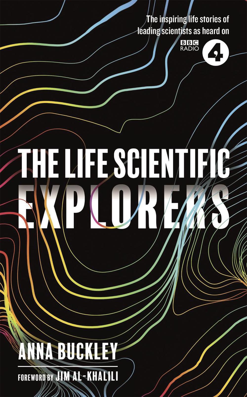 The Life Scientific: Explorers by Anna Buckley - ISBN: 9781474608091