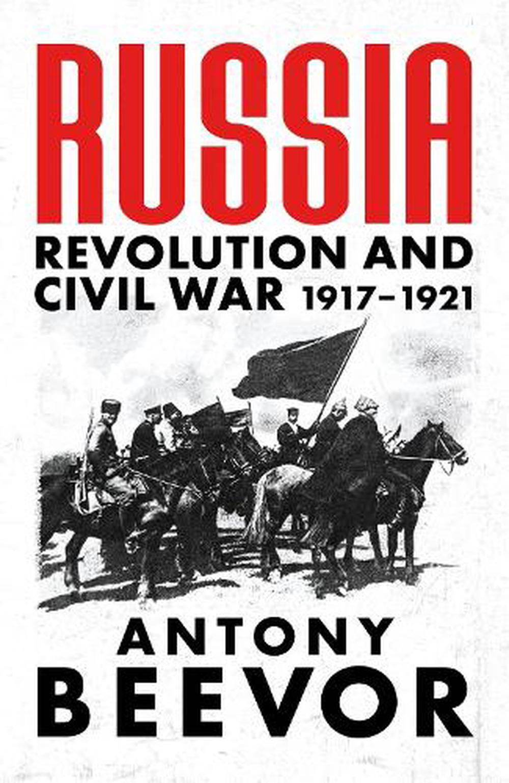 Russia: Revolution And Civil War 1917-1921 By Antony Beevor, Hardcover ...