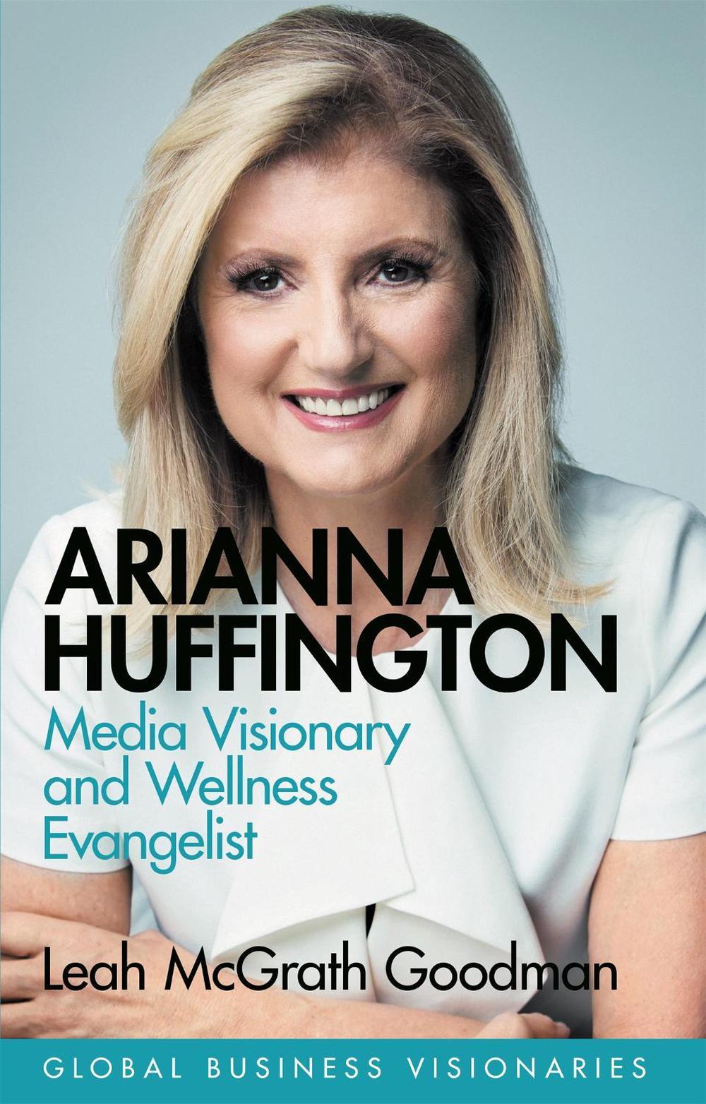 Arianna Huffington by Leah McGrath Goodman - ISBN: 9781474610711