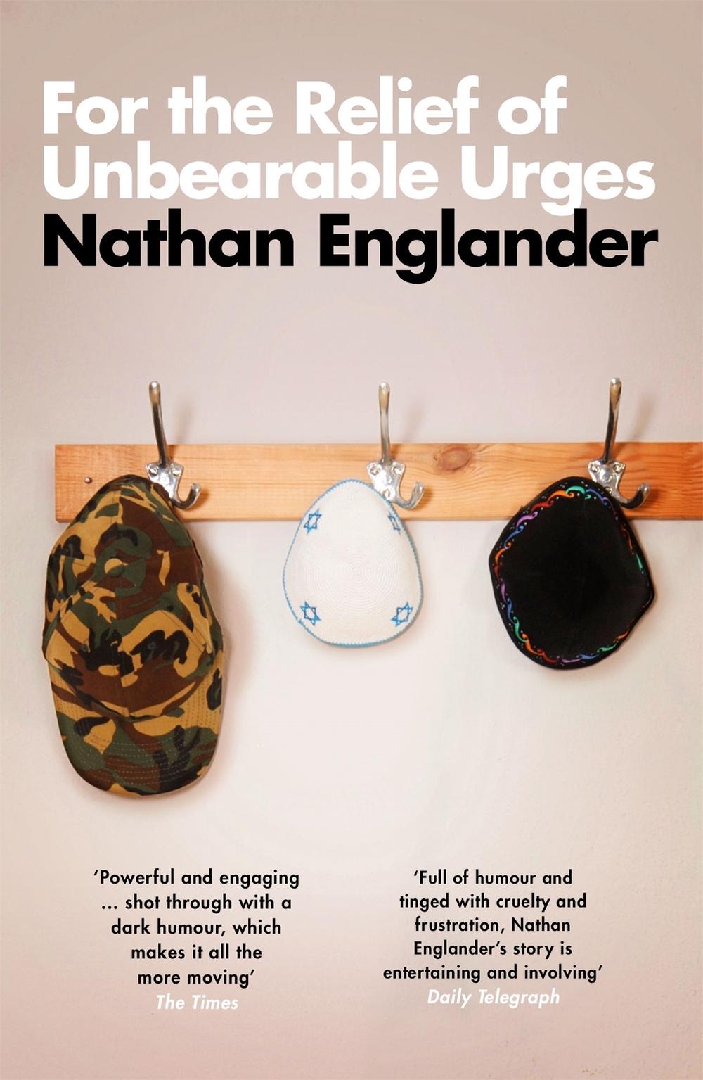 For the Relief of Unbearable Urges by Nathan Englander - ISBN: 9781474611091