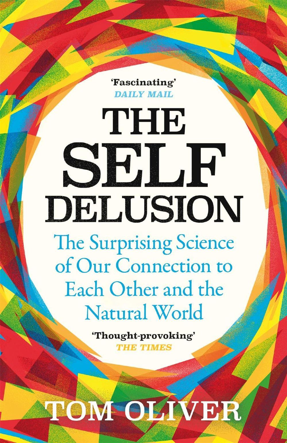 The Self Delusion by Tom Oliver - ISBN: 9781474611763