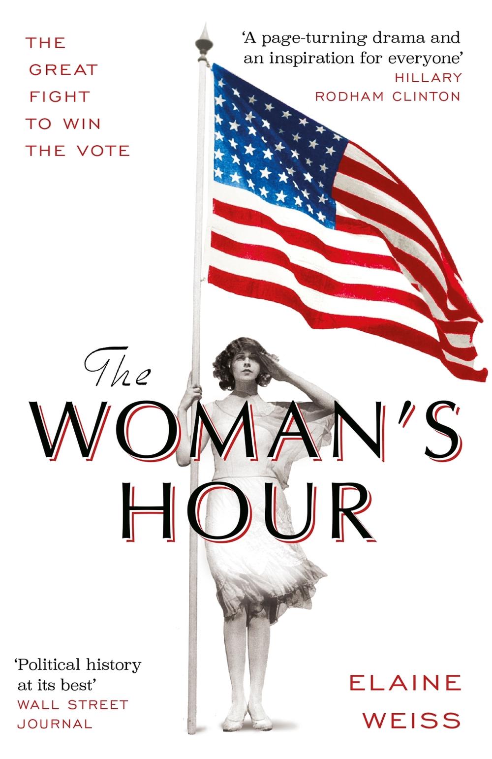 The Woman's Hour by Elaine Weiss - ISBN: 9781474612210