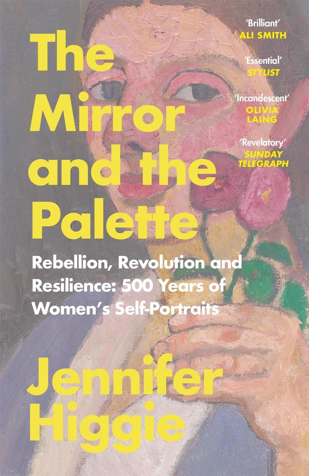 The Mirror and the Palette by Jennifer Higgie - ISBN: 9781474613798