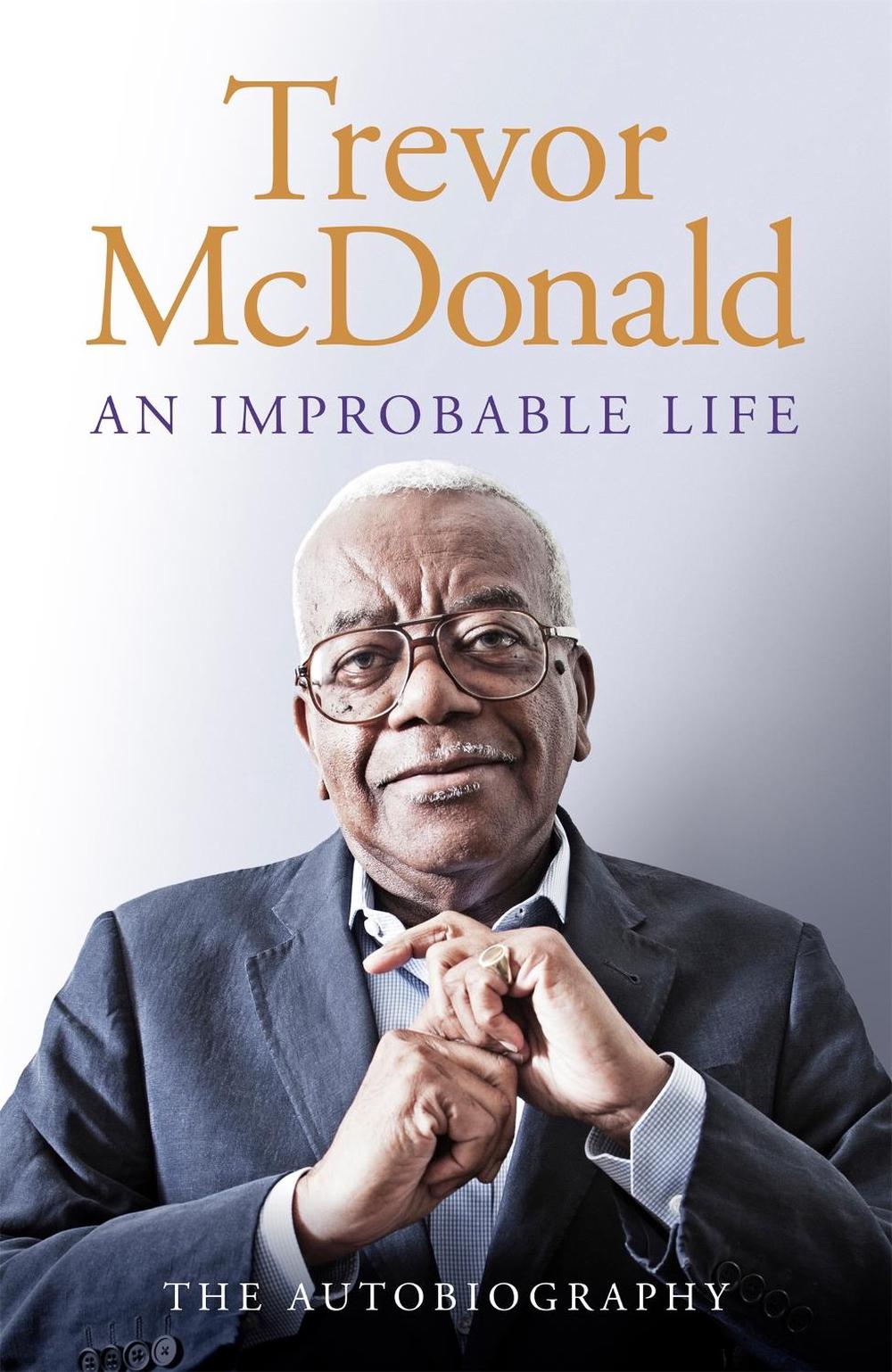 An Improbable Life by Trevor McDonald - ISBN: 9781474614771