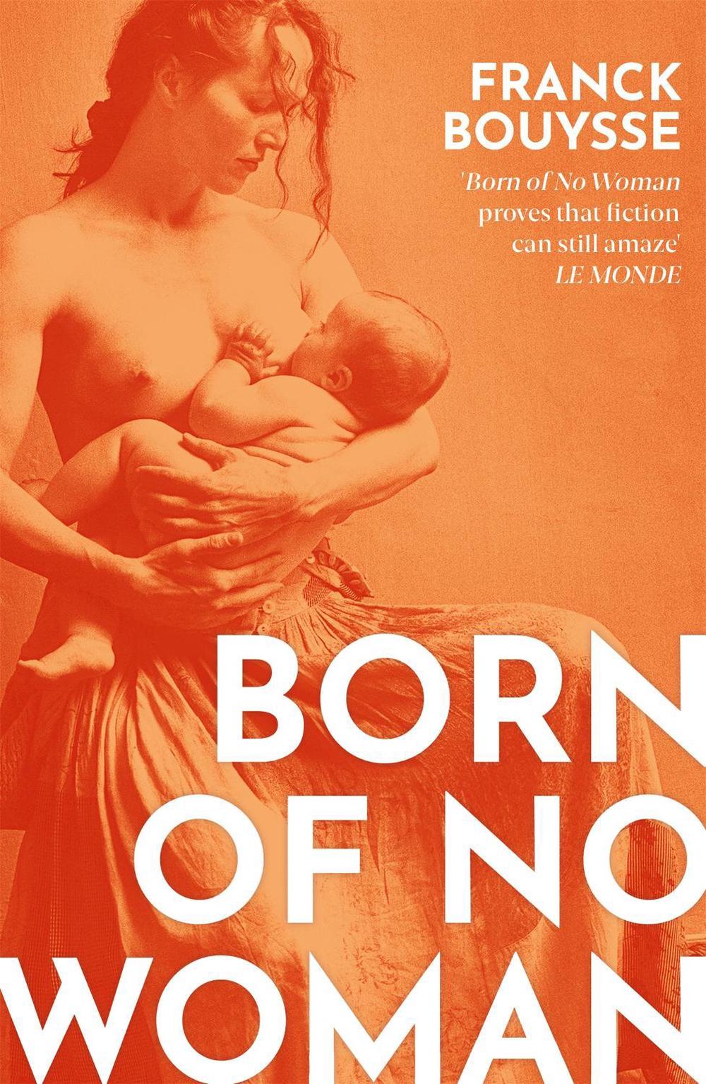Born of No Woman by Franck Bouysse - ISBN: 9781474616249