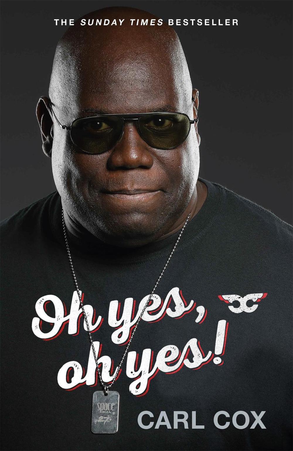 Oh yes, oh yes! by Carl Cox - ISBN: 9781474616300